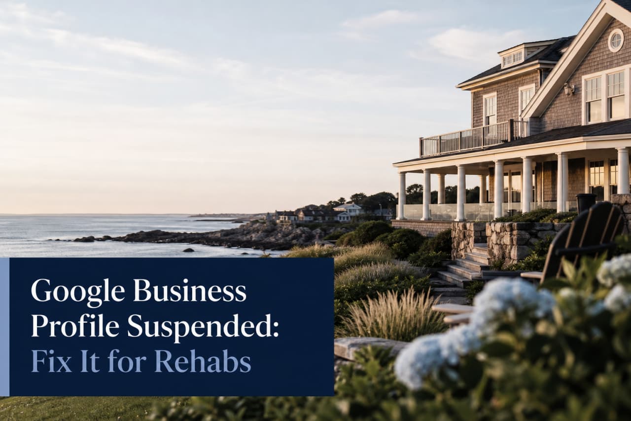Google Business Profile Suspended: Fix It for Rehabs