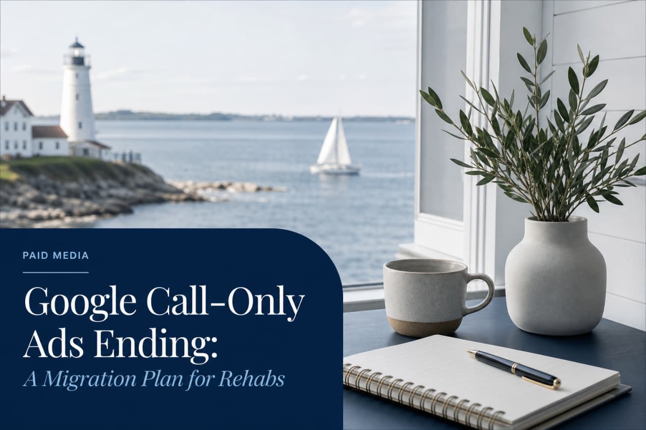Google Call-Only Ads Ending: A Migration Plan for Rehabs